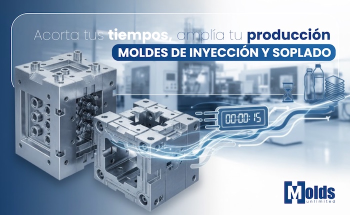 ¿Buscas moldes de inyección o soplado? Acorta tus tiempos, amplía tu producción